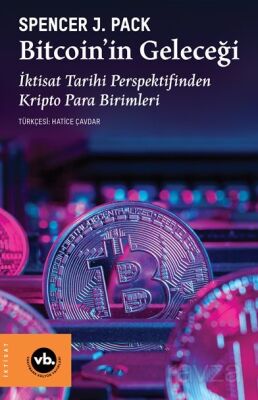 Bitcoin'in Geleceği / İktisat Tarihi Perspektifinden Kripto Para Birimleri - 1