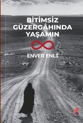 Bitimsiz Güzergahında Yaşamın - 1