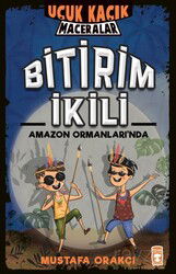 Bitirim İkili Amazon Ormanları'nda - Uçuk Kaçık Maceralar - Timaş Çocuk Yayınları