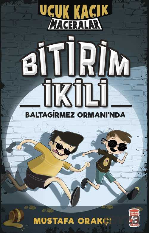 Bitirim İkili Baltagirmez Ormanında - Timaş Çocuk Yayınları