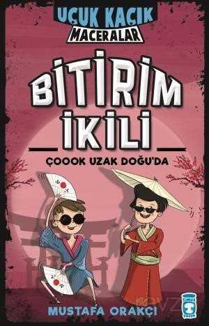 Bitirim İkili Çoook Uzak Doğuda - Uçuk Kaçık Maceralar (Ciltli) - Timaş Çocuk Yayınları