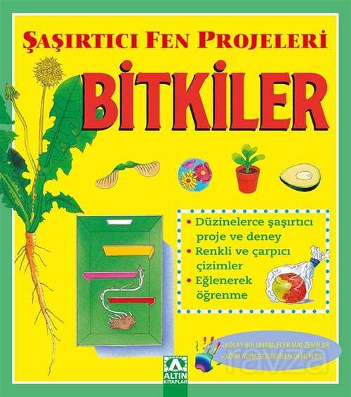 Bitkiler / Şaşırtıcı Fen Projeleri - Altın Kitaplar