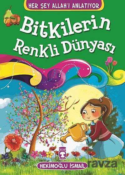 Bitkilerin Renkli Dünyası - Timaş Çocuk Yayınları