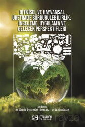 Bitkisel ve Hayvansal Üretimde Sürdürülebilirlik İnceleme, Uygulama ve Gelecek Perspektifleri - Efe Akademi Yayınları