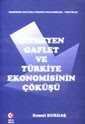 Bitmeyen Gaflet ve Türkiye Ekonomisinin Çöküşü - 1