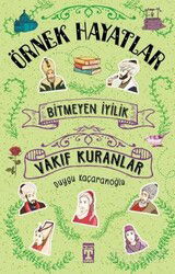 Bitmeyen İyilik / Vakıf Kuranlar - Timaş İlk Genç