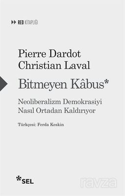 Bitmeyen Kabus: Neoliberalizm Demokrasiyi Nasıl Ortadan Kaldırıyor - 1