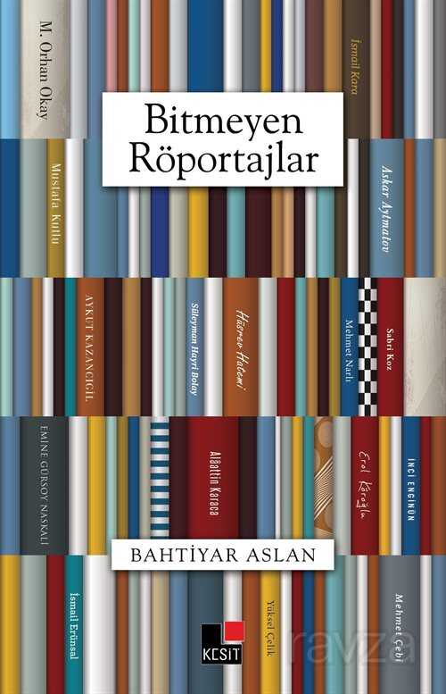 Bitmeyen Röportajlar - Kesit Yayınları