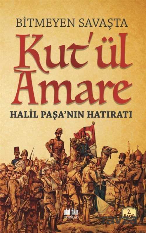 Bitmeyen Savaşta Kut'ül Amare - 1