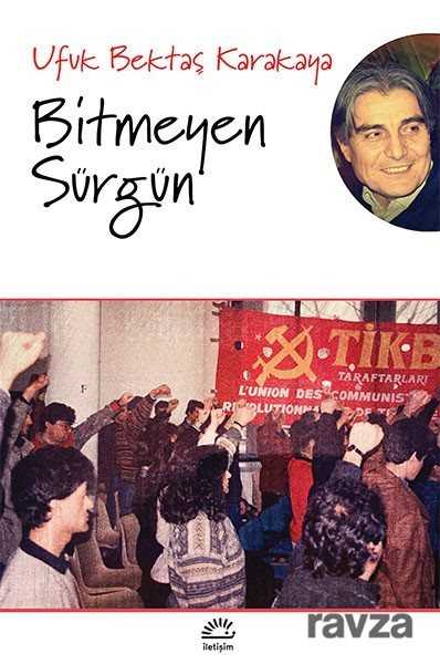 Bitmeyen Sürgün - İletişim Yayınları