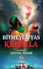 Bitmeyen Yas Kerbela - İmam Rıza Dergahı Yayınları