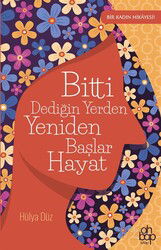 Bitti Dediğin Yerden Yeniden Başlar Hayat - Ahbap Kitap