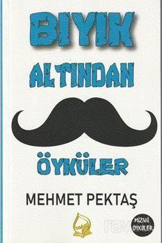 Bıyık Altından Öyküler - 1