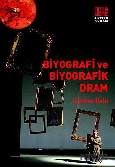 Biyografi ve Biyografik Dram - Notabene Yayınları