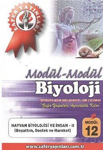Biyoloji Modül -12 / Hayvan Biyolojisi ve İnsan -II (Boşaltım, Destek ve Hareket) - Zafer Dershaneleri Yayınları