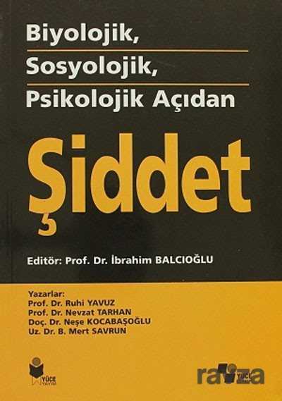 Biyolojik, Sosyolojik, Psikolojik Açıdan Şiddet - 1