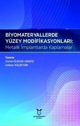 Biyomateryallerde Yüzey Modifikasyonları: Metalik İmplantlarda Kaplamalar - Akademisyen Kitabevi
