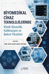 Biyomedikal Cihaz Teknolojilerinde Klinik Güvenlik, Kalibrasyon ve Bakım Yönetimi - Serüven Kitap (Ordu)