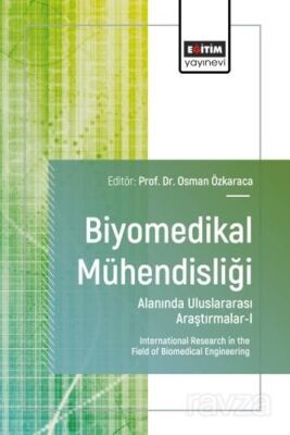 Biyomedikal Mühendisliği Alanında Uluslararası Araştırmalar I - 1