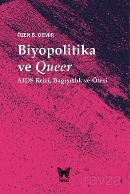Biyopolitika ve Queer: Aids Krizi, Bağışıklık ve Ötesi - 1