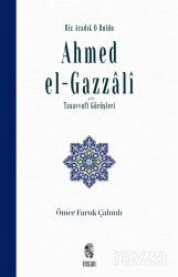Biz Aradık O Buldu Ahmed el-Gazzalî ve Tasavvufi Görüşleri - İnsan Yayınları