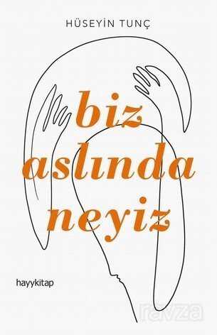 Biz Aslında Neyiz - Hayy Kitap - Kampanya
