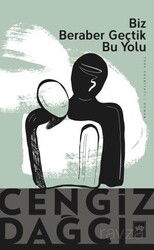 Biz Beraber Geçtik Bu Yolu - Ötüken Neşriyat