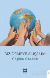 Biz Demeye Alışalım - Yason Yayıncılık