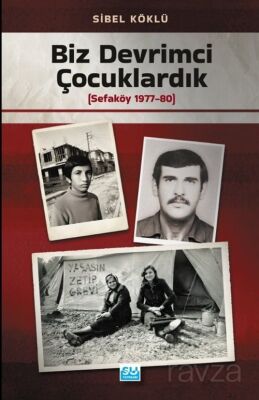 Biz Devrimci Çocuklardık (Sefaköy 1977-80) - 1
