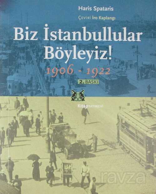 Biz İstanbullular Böyleyiz ! / Fener'den Anılar 1906-1922 - 1