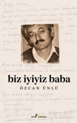 Biz İyiyiz Baba - Çıra Yayınları