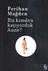 Biz Kimden Kaçıyorduk Anne? - Everest Yayınları