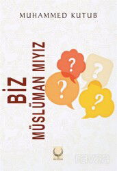 Biz Müslüman mıyız? - Hilal Yayınları