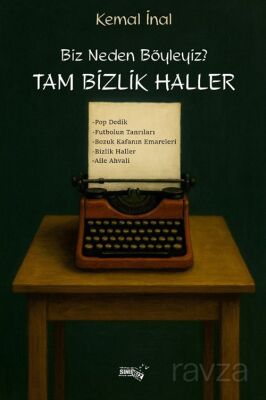 Biz Neden Böyleyiz? Tam Bizlik Haller - 1