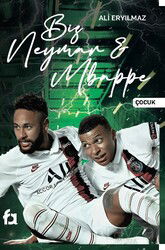 Biz Neymar - Mbappe - FA Yayınları