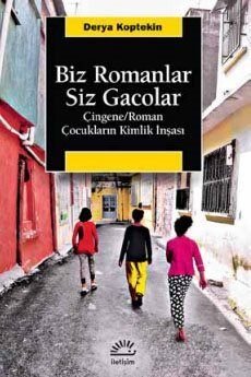 Biz Romanlar Siz Gacolar Çingene/Roman Çocuklarının Kimlik İnşası - 1
