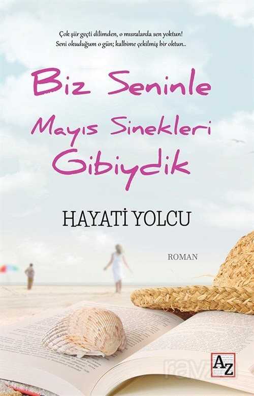 Biz Seninle Mayıs Sinekleri Gibiydik - Az Kitap
