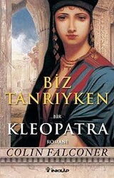Biz Tanrıyken: Kleopatra - İnkılap Kitabevi