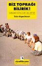 Biz Toprağı Bilirik ! Bergama Köyleri Anlatıyor - Metis Yayınları