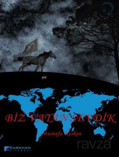 Biz Vatan Sevdik - Karahan Kitabevi