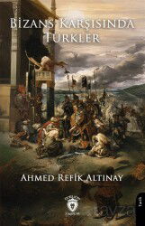 Bizans Karşısında Türkler - Dorlion Yayınevi