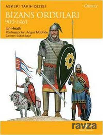 Bizans Orduları 900-1491 - İş Bankası Yayınları