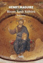 Bizans Saray Kültürü 829-1204 - Yapı Kredi Yayınları