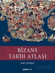 Bizans Tarih Atlası - Alfa Yayınları
