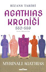 Bizans Tarihi: Agathias Kroniği (552-559) - Timaş Yayınları