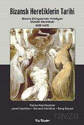 Bizanslı Heretiklerin Tarihi - Kalkedon Yayınları