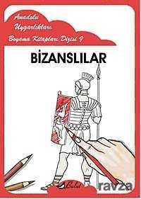 Bizanslılar / Anadolu Uygarlıkları Boyama Kitapları Dizisi 9 - Bulut Yayınları