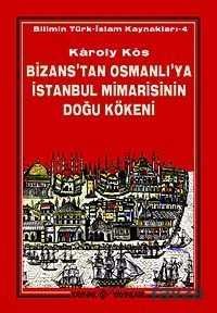 Bizans'tan Osmanlı'ya İstanbul Mimarisinin Doğu Kökeni - 1