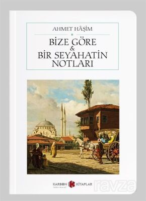 Bize Göre / Bir Seyahatin Notları (Cep Boy) (Tam Metin) - 1