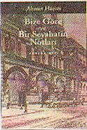 Bize Göre ve Bir Seyahatin Notları - Yapı Kredi Yayınları